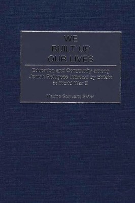 Seller - We Built Up Our Lives  Education and Community Among Jewish R - X555z