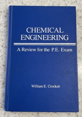 Chemical Engineering: A Review for the P.E. Exam by William Crockett (1986, HC)