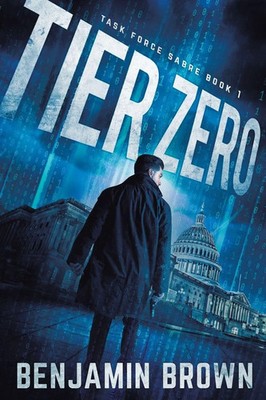 Tier Zero Task Force Sabre Book 1 Benjamin Brown Taschenbuch Englisch 2019