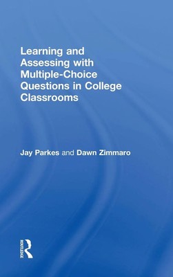 Learning and Assessing with Multiple-Choice Questions in College Classrooms