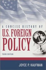 A Concise History of U. S. Foreign Policy Paperback Joyce P. Kauf