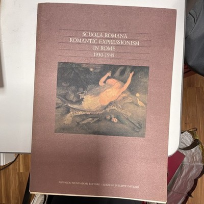 Scuola Romana Romantic Expressionism in Rome 1930-1945 (Trade Paperback: Fine Ar