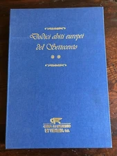 Dodici abiti europei del Settecento dalla raccolta di stampe.... Venezia, 2000 