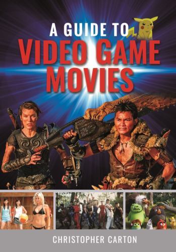 Guide to Video Game Movies by Christopher Carton (2022, Hardcover)
