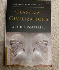The Pimlico Dictionary Of Classical Civilizations by Arthur Cotterell Paperback