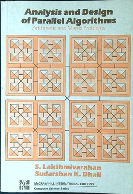 ANALYSIS AND DESIGN OF PARALLEL ALGORITHMS LAKSHMIVARAHAN S. MCGRAW HILL 1990 