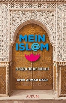 Mein Isl@m: Bloggen für die Freiheit von Amir Ahmad Nasr | Buch | Zustand gut
