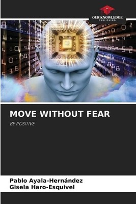 Move Without Fear by Pablo Ayala-Hern?ndez Paperback Book