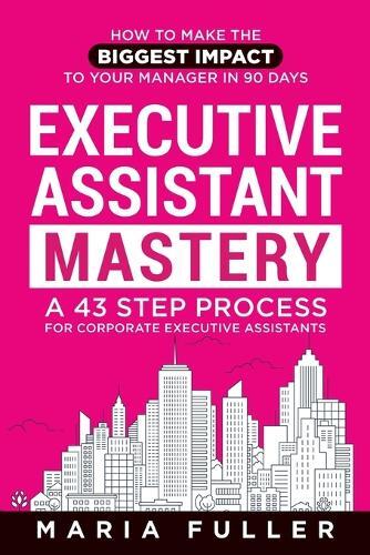 Maria Fuller Executive Assistant Mastery (Tascabile)