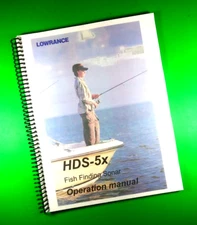 User Manual for Lowrance HDS 5X 91 Pages 8.5x11" W/Clear Plastic Covers