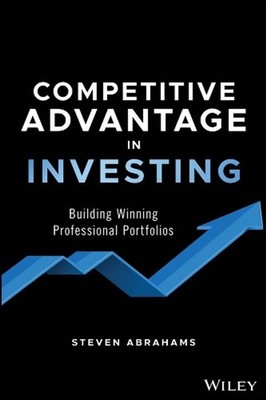 Competitive Advantage in Investing: Building Winning Professional Portfolios by