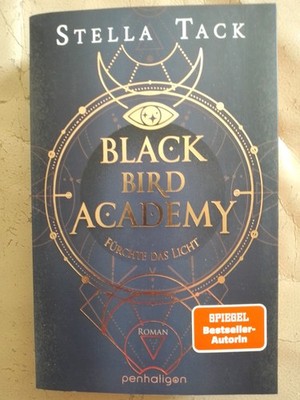 Stella Tack: Black Bird Academy - Fürchte das Licht (9783764532833)