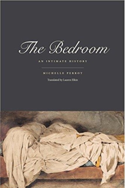 The Bedroom – An Intimate History,Michelle Perrot, Lauren Elkin - Image 2