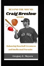 Beyond the Mound: Craig Breslow Story: Balancing Baseball Greatness and Intellec