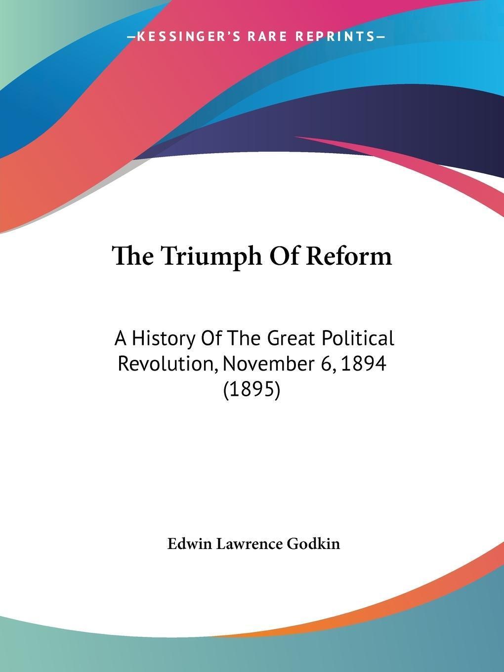 Thumbnail - Edwin Lawrence Godkin | The Triumph Of Reform | Taschenbuch | Englisch