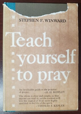 Stephen Winward Teach Yourself To Pray Stephen F Winward Harper & Bro. 1961 # 62-11137 ...