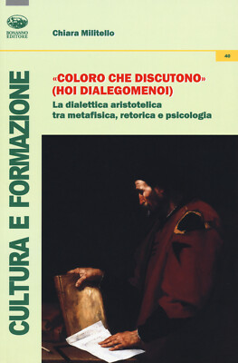 «Coloro che discutono» (Hoi dialegomenoi). La dialettica aristotelica tra ...