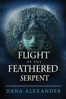Dana Alexander | Flight Of The Feathered Serpent | Taschenbuch | Englisch (2019)