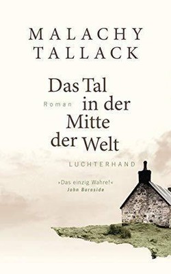 Das Tal in der Mitte der Welt: Roman | Tallack, Malachy | Buch
