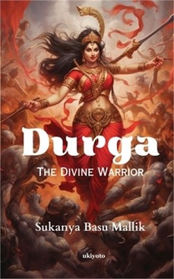 Durga The Divine Warrior (Paperback or Softback)