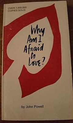 Why Am I Afraid to Love? - Paperback, by John Powell - Acceptable