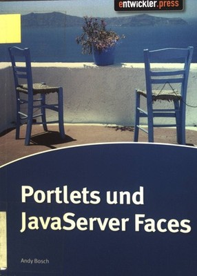 Portlets und JavaServer Faces. Bosch, Andy: