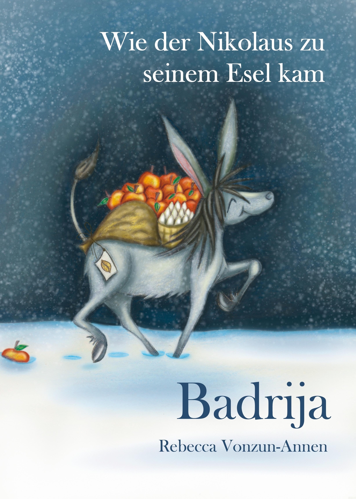 Badrija - Wie Der Nikolaus Zu Seinem Esel Kam Rebecca Vonzun-annen