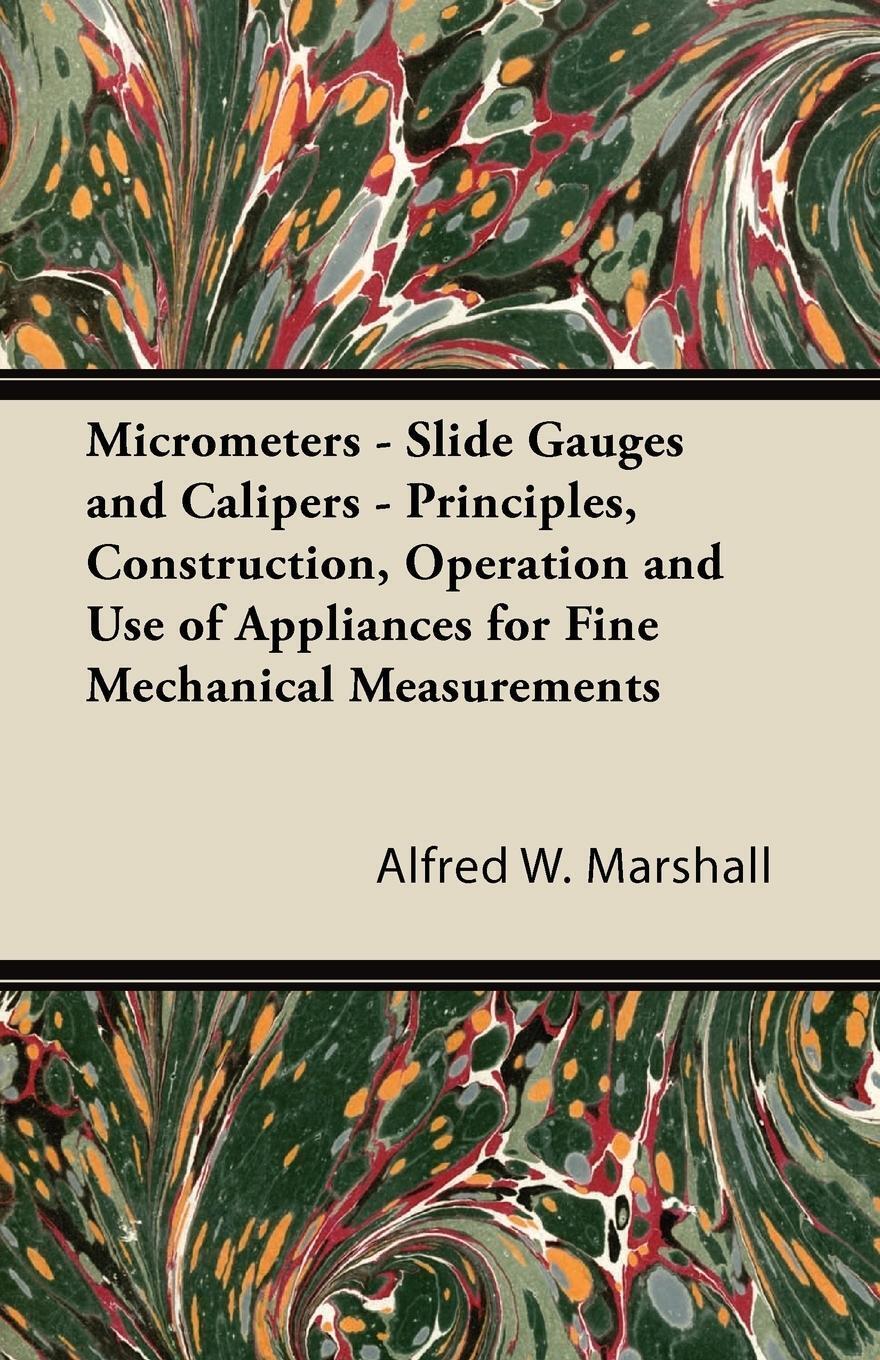 Alfred W. Marshall | Micrometers - Slide Gauges And Calipers -