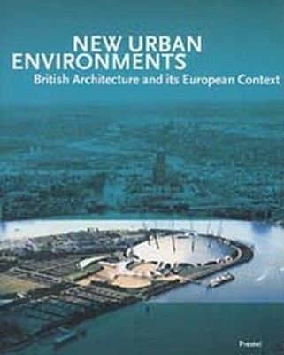 New Urban Environments - British Architecture and its European Context Murray, P