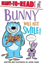Bunny Will Not Smile (Ready t - VERY GOOD