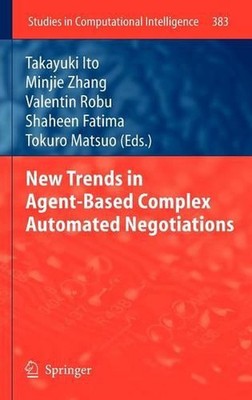 New Trends in Agent-Based Complex Automated Negotiations by Takayuki Ito (Englis