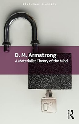 			A Materialist Theory of the Mind (Routledge Classics), Armstrong, Anstey..		
