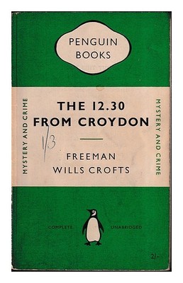 Crofts, Freeman Wills The 12.30 from Croydon / Crofts 1953 First E