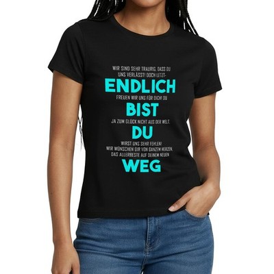 Endlich Bist Du Weg Lustige Verabschiedung Frauen T-Shirt