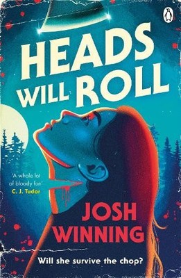 Heads Will Roll: A Suspenseful Slashe..., Winning, Josh