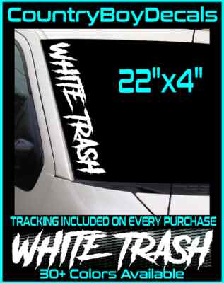 WHITE TRASH 22'' Vinyl Decal Sticker Diesel Truck Car Hillbilly Redneck Turbo Mud