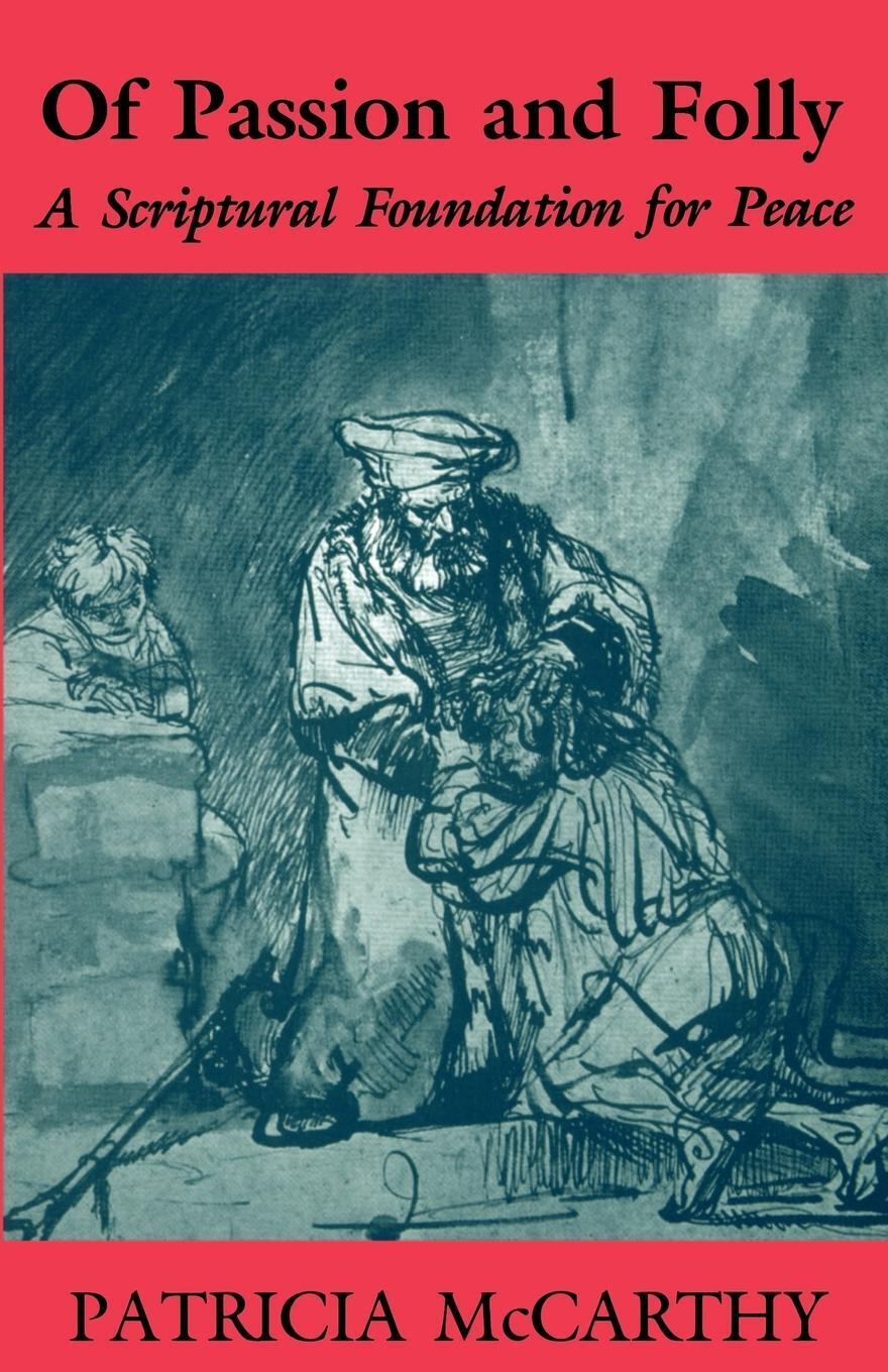 Thumbnail - Of Passion And Folly A Scriptural Foundation For Peace Patricia