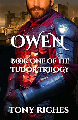 Owen - Book One of the Tudor Trilogy: 1 - Riches, Tony