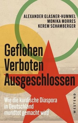 Geflohen. Verboten. Ausgeschlossen: Wie die kurdische Diaspora in Deutschland mu