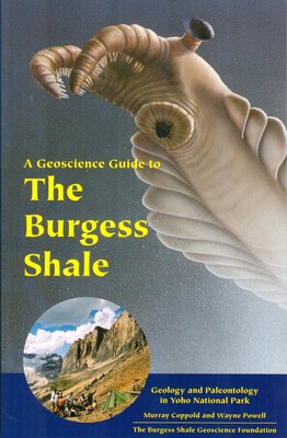 A Geoscience Guide to the Burgess Shale: Geology and Paleontology in Yoho Na...