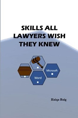 Baig - Skills All Lawyers Wish They Knew  Microsoft Word Edition - New - X555z