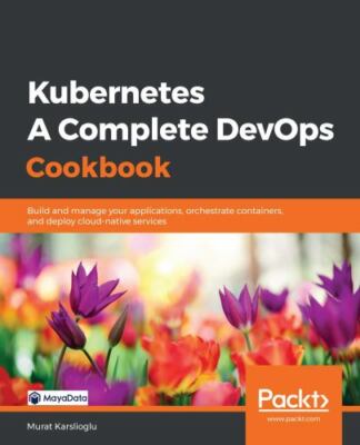 Kubernetes- A Complete DevOps Cookbook, Like New Used, Free shipping in the US