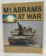 M1 Abrams at War by Michael Green & Greg Stewart 2005 First Edition