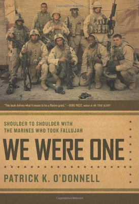 We Were One: Shoulder to Shoulder with the Marines Who... - O'Donnell, Patrick