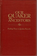 Our Quaker Ancestors Finding Them in Quaker Records 1987 Edition