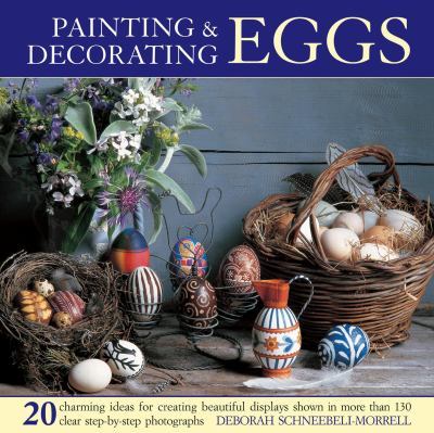 Painting and Decorating Eggs : 20 Charming Ideas for Creating Beautiful ...