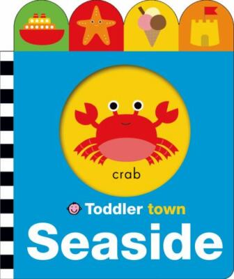 Toddler Town Ser.: Seaside by Roger Priddy (2014, Children's Board Books)