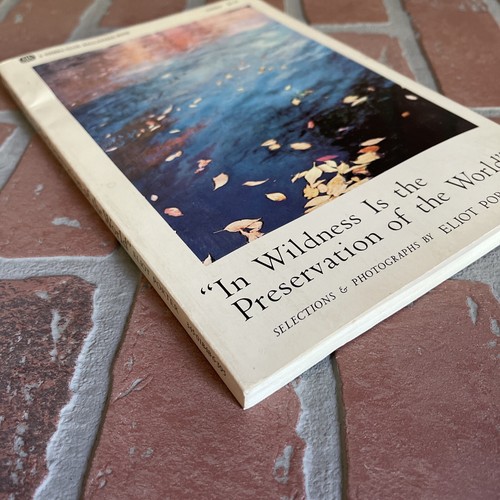 In Wildness is the Preservation of the World-Selections & Photos by Eliot Porter - Picture 4 of 13