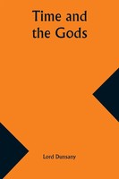 Lord Dunsany | Time And The Gods | Taschenbuch | Englisch (2024) | Alpha Edition