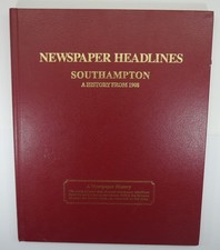 Newspaper Headlines Southampton - A History From 1908 Hardback - Free Delivery